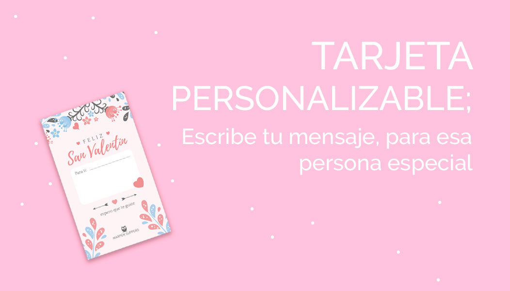 Tarjetas de San Valentín con mensaje personalizable en cada pedido.