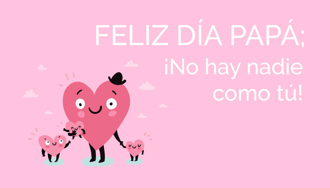 Padre no hay más que uno y por eso; ¡Feliz día papá!